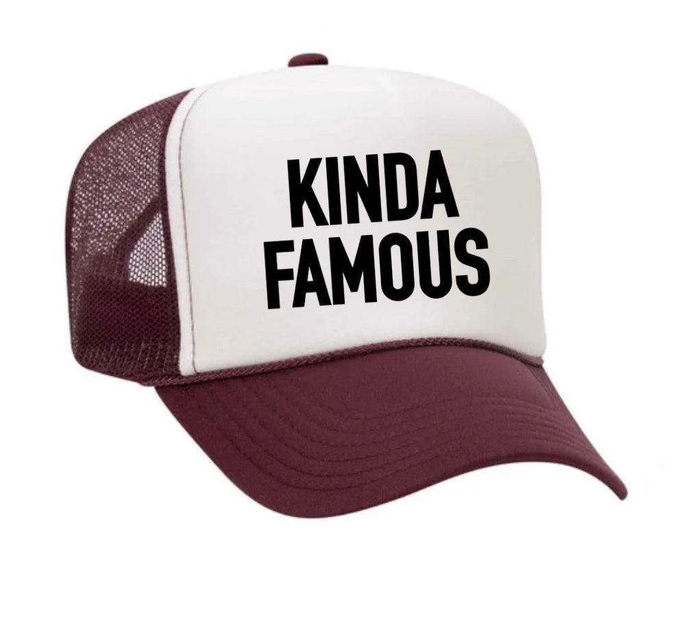 Kinda Famous Trucker Hat