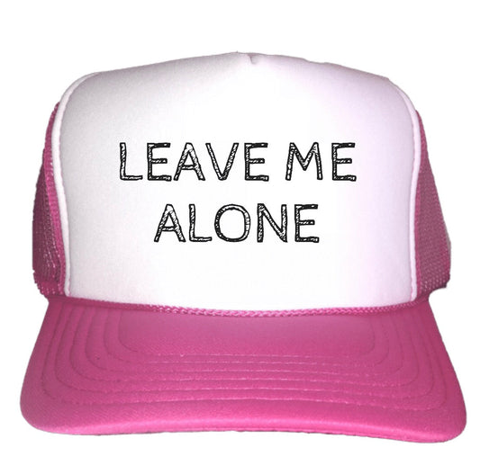 Leave Me Alone Trucker Hat