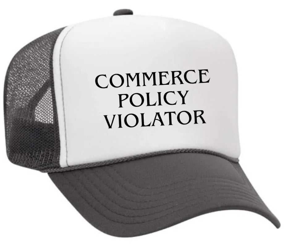 Commerce Policy Violator Trucker Hat