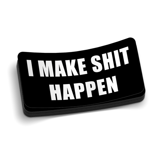 I Make Shit Happen Hard Hat Decal