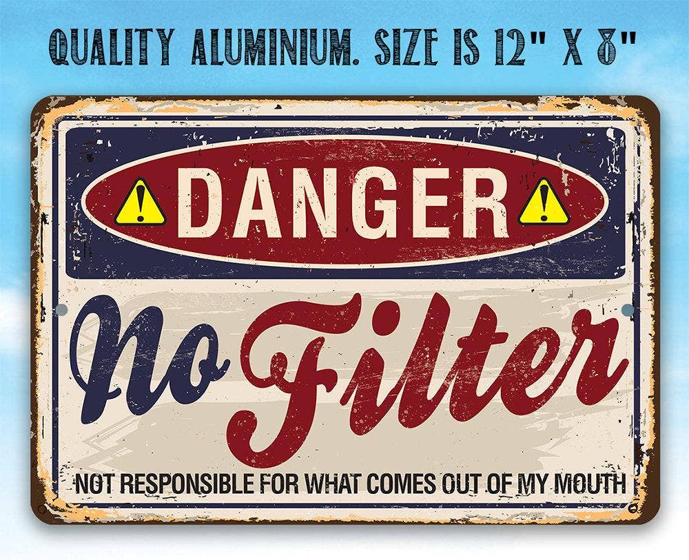 Danger No Filter - Metal Sign