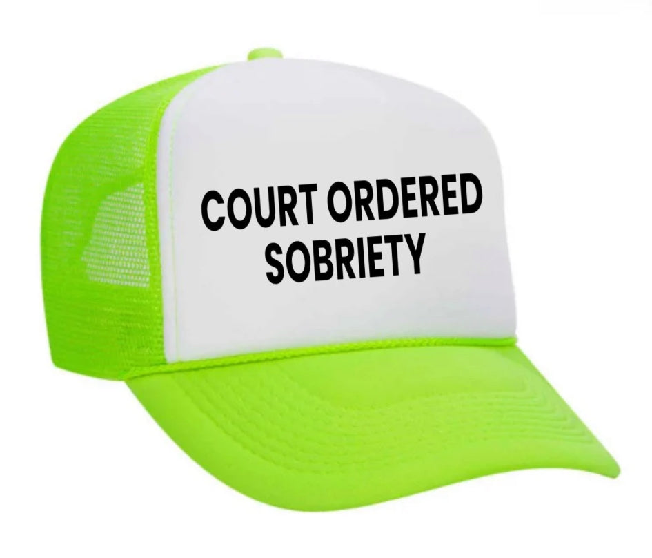 Court Ordered Sobriety Trucker Hat