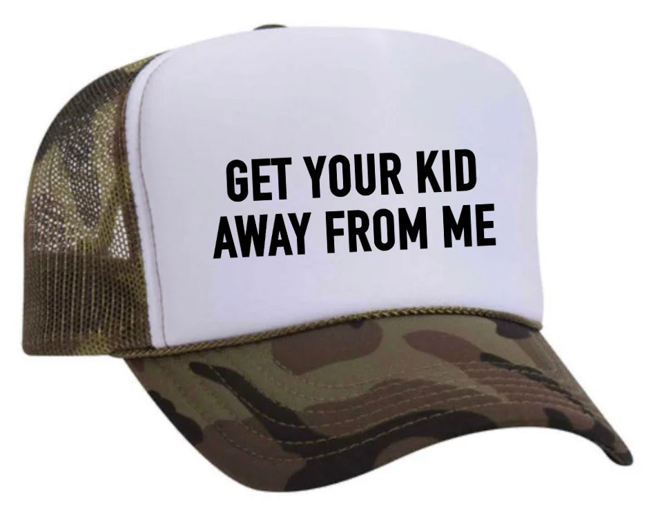 Get Your Kid Away From Me Trucker Hat