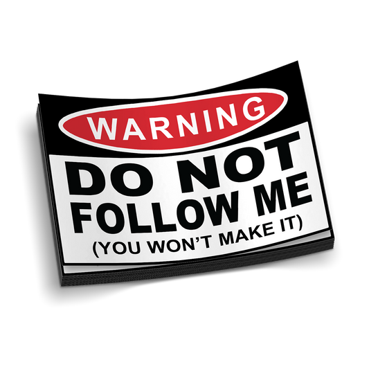 Don't Follow Me - Warning - Decal