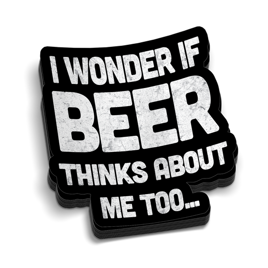 Beer Thinks About Me Hard Hat Decal