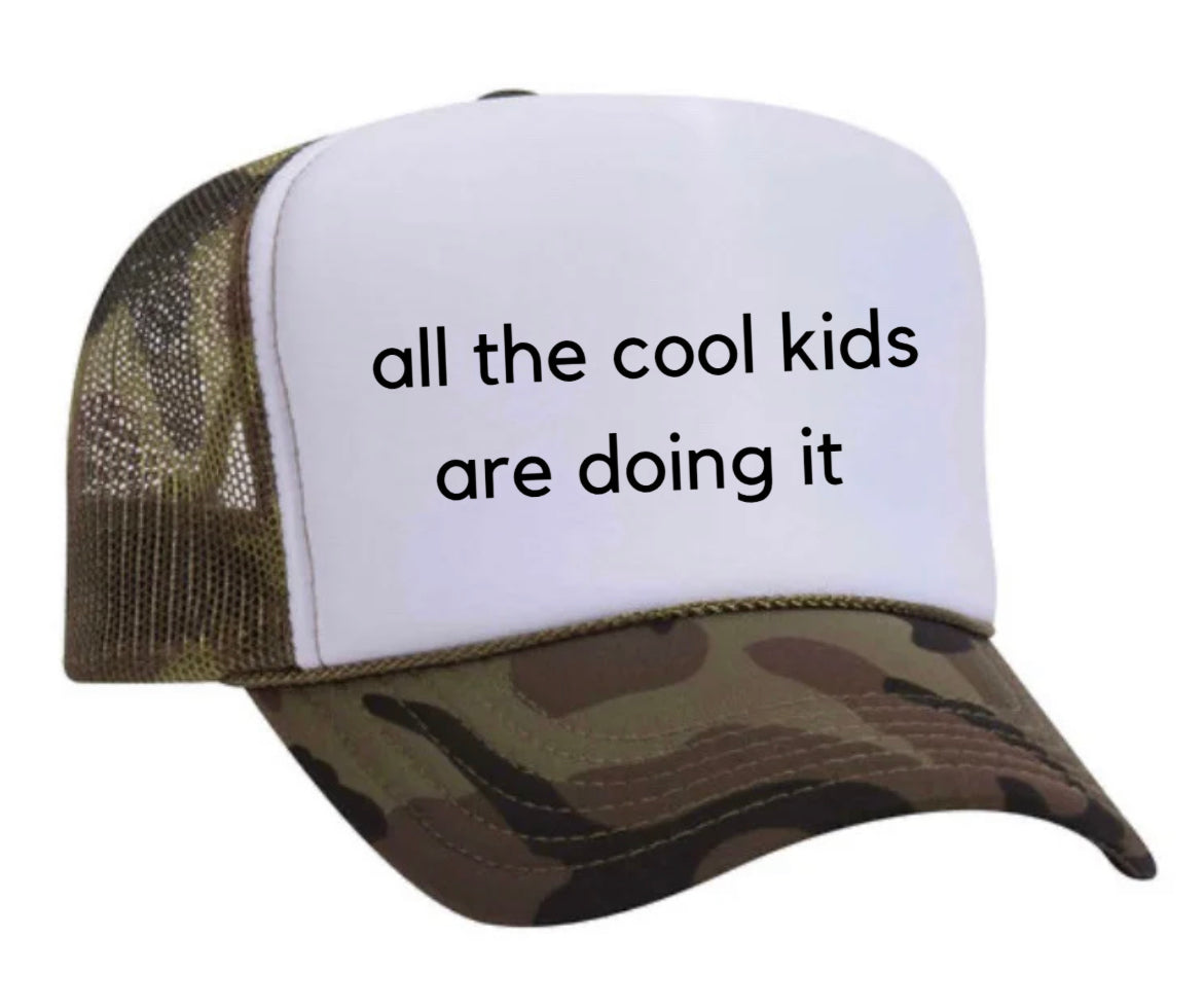 all the cool kids are doing it Trucker Hat