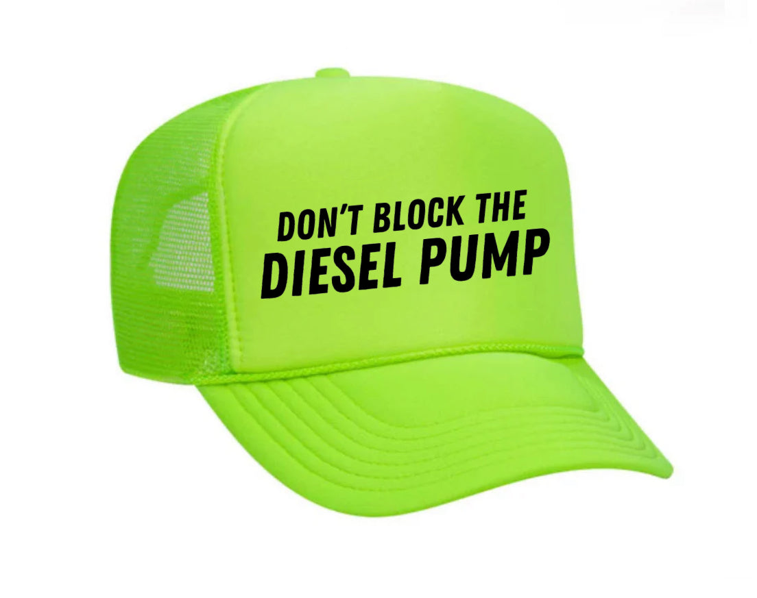 Don’t Block The Diesel Pump Trucker Hat