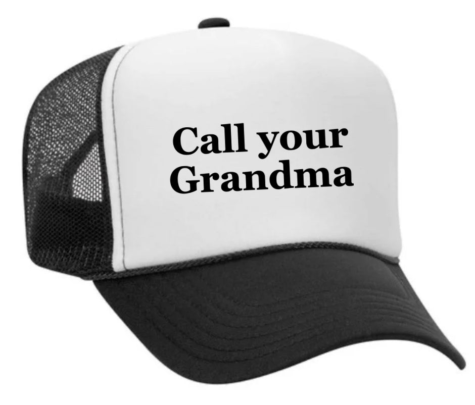 Call Your Grandma Trucker Hat