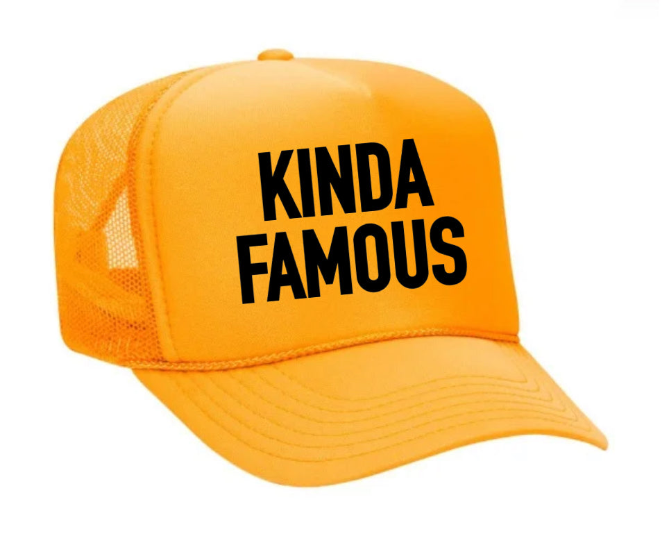 Kinda Famous Trucker Hat