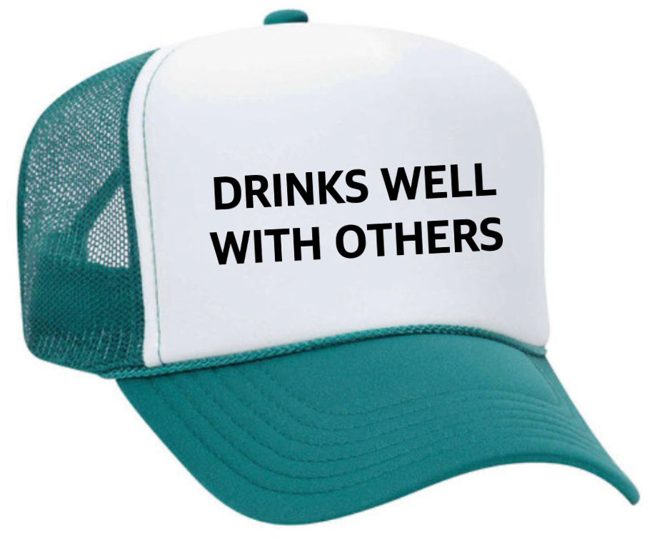 Drinks Well With Others Inappropriate Trucker Hat