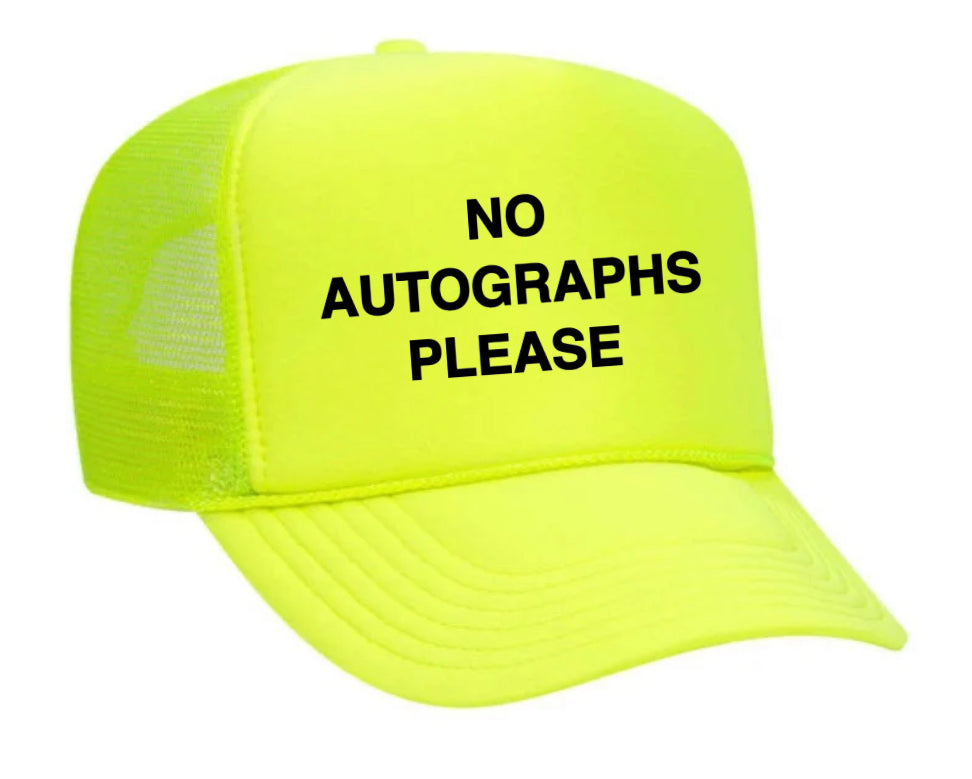 No Autographs Please Trucker Hat