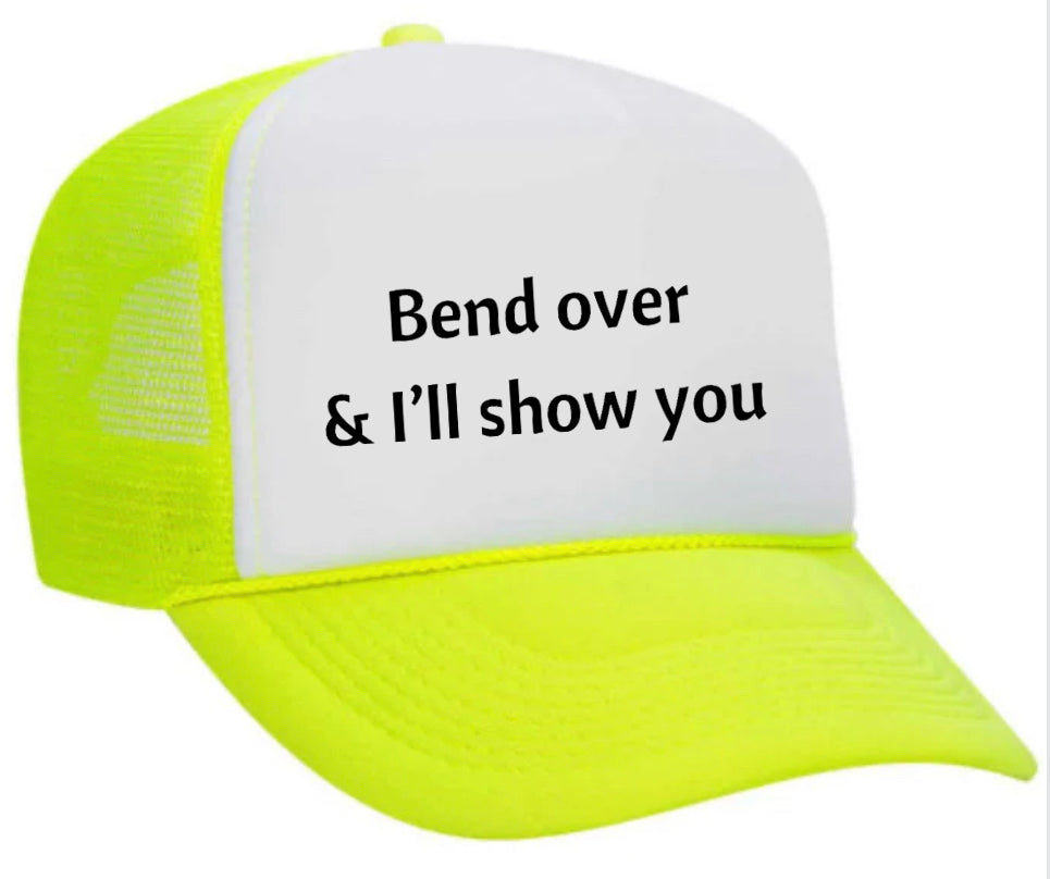 Bend Over & I’ll Show You Trucker Hat