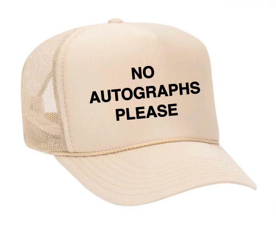 No Autographs Please Trucker Hat