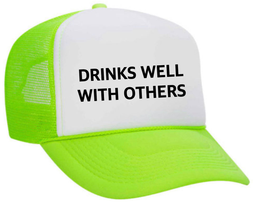 Drinks Well With Others Inappropriate Trucker Hat