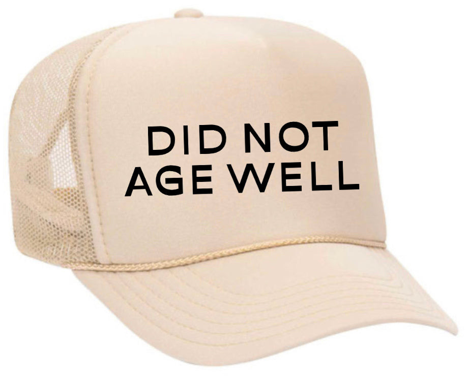 Did Not Age Well Trucker Hat