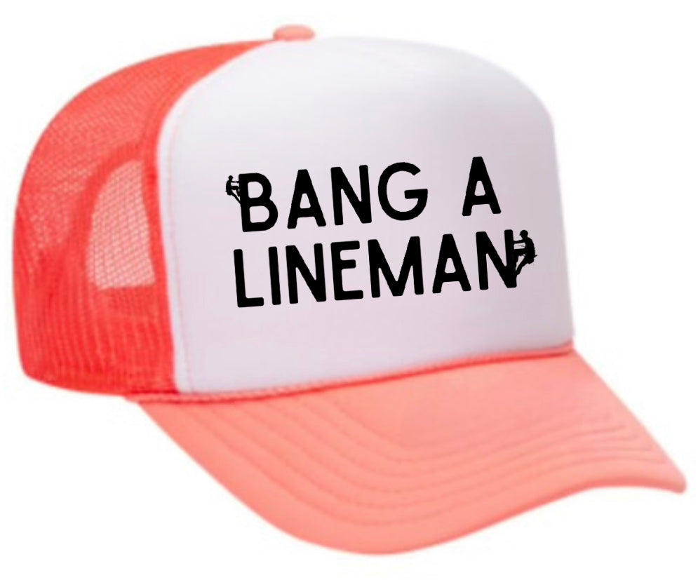 Bang A Lineman Trucker Hat