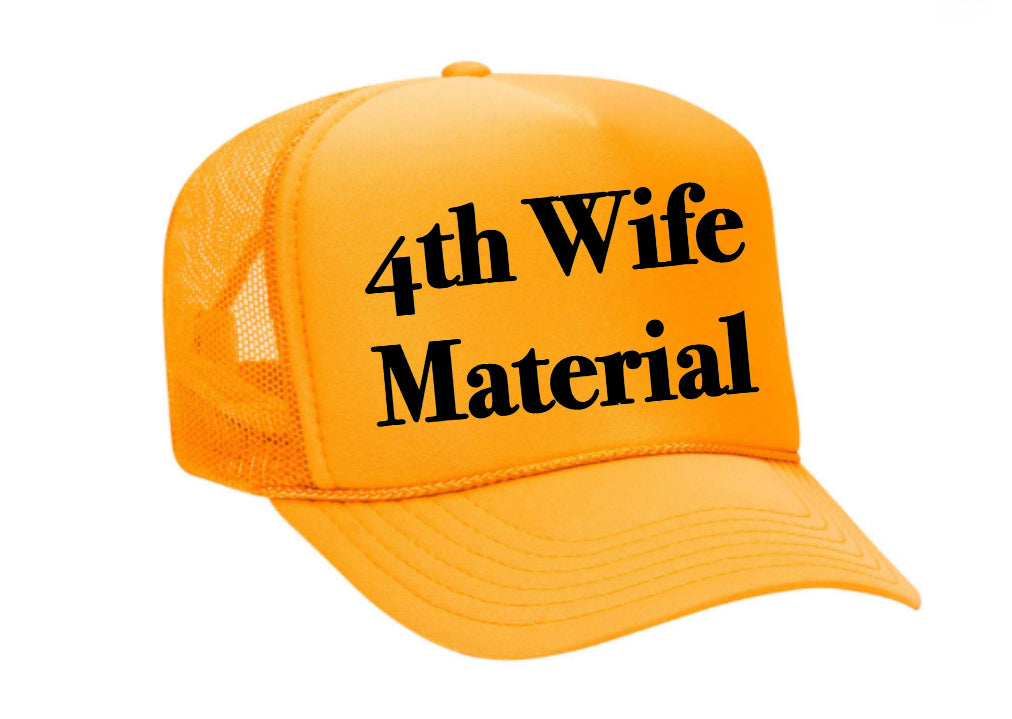 4th Wife Material Trucker Hat