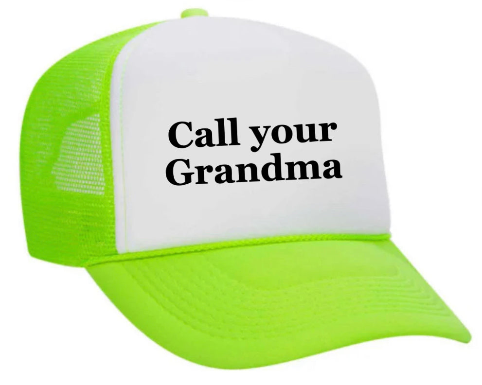 Call Your Grandma Trucker Hat