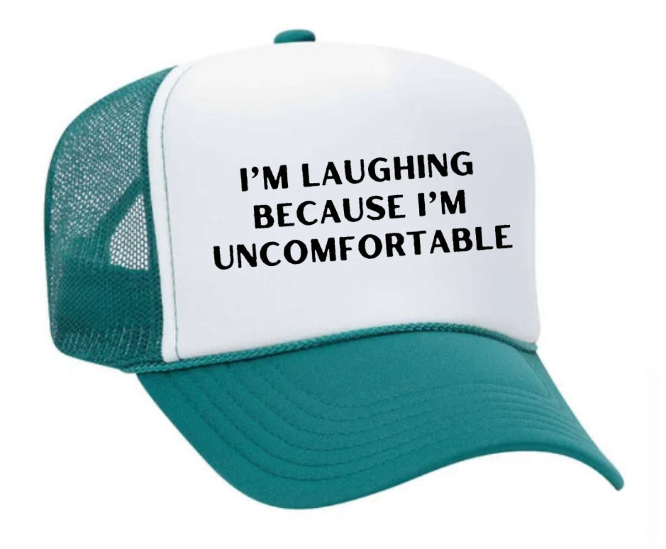 I’m Laughing Because I’m Uncomfortable Trucker Hat