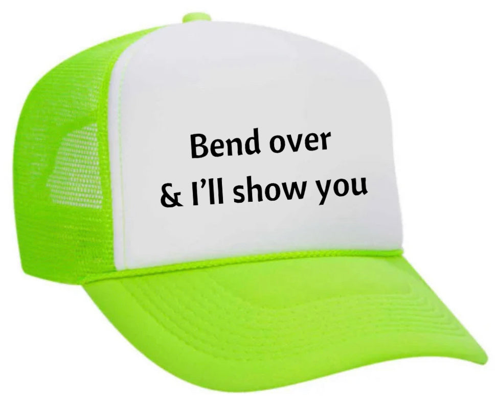 Bend Over & I’ll Show You Trucker Hat