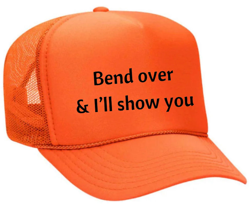 Bend Over & I’ll Show You Trucker Hat