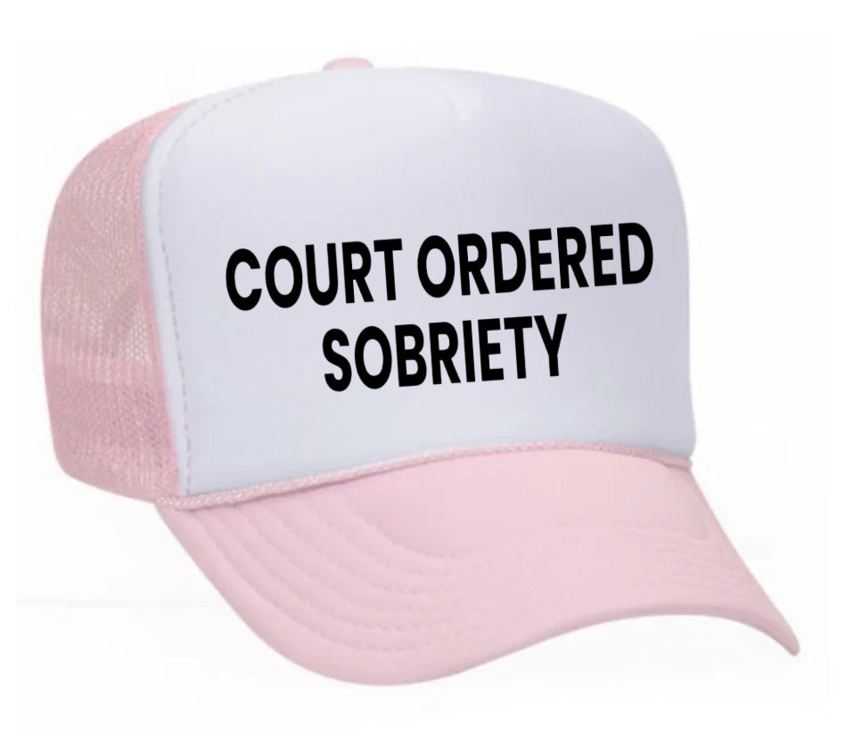 Court Ordered Sobriety Trucker Hat