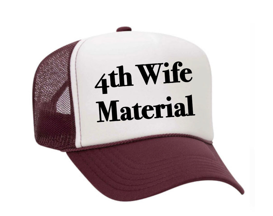 4th Wife Material Trucker Hat