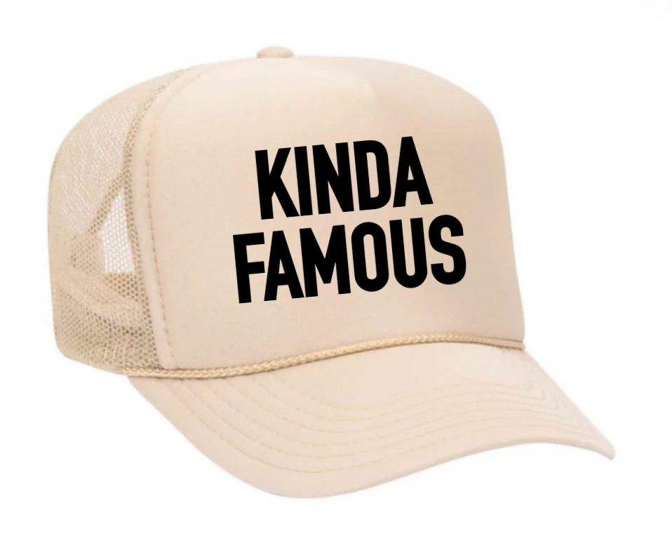 Kinda Famous Trucker Hat