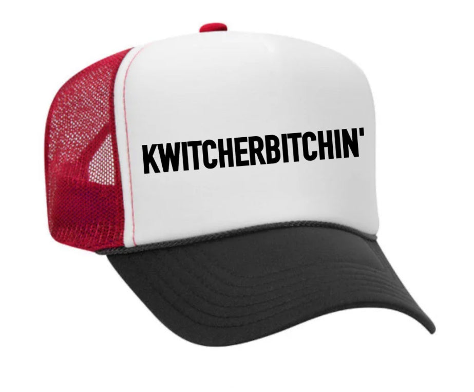 Kwitcherbitchin' Trucker Hat