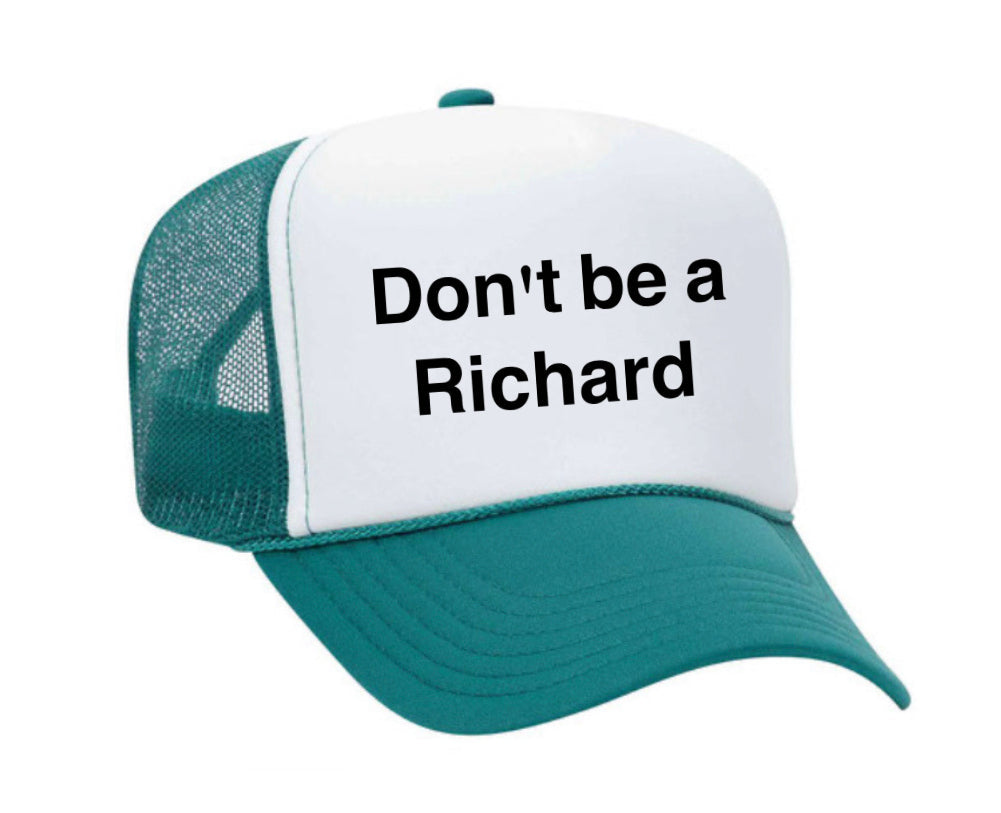 Don't be a Richard Trucker Hat