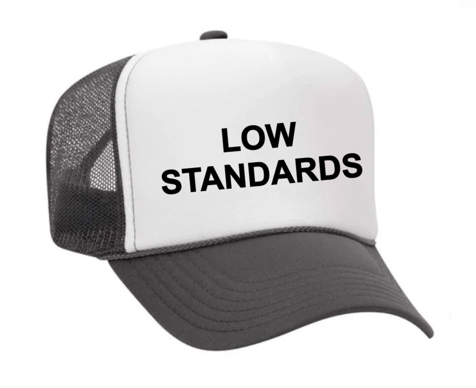 Low Standards Trucker Hat