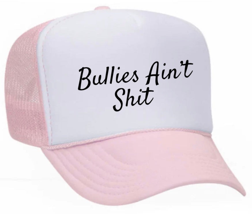 Bullies Ain’t Shit Trucker Hat