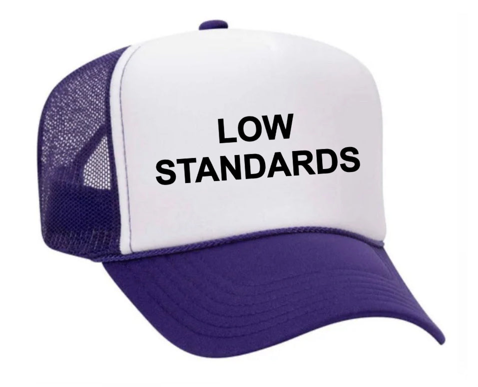 Low Standards Trucker Hat