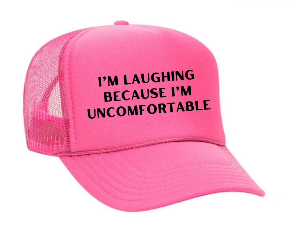 I’m Laughing Because I’m Uncomfortable Trucker Hat