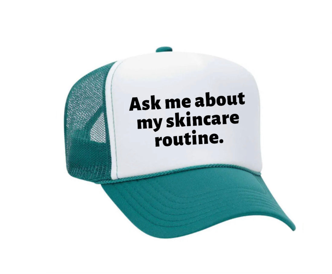 Ask Me About My Skincare Routine Trucker Hat