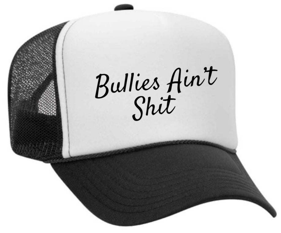 Bullies Ain’t Shit Trucker Hat