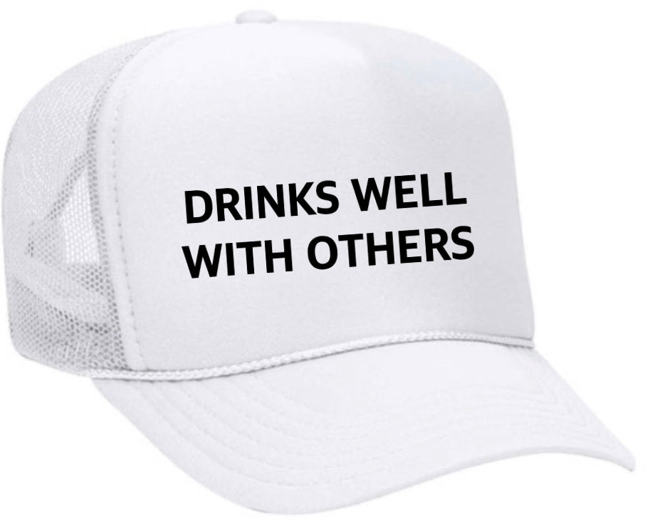 Drinks Well With Others Inappropriate Trucker Hat