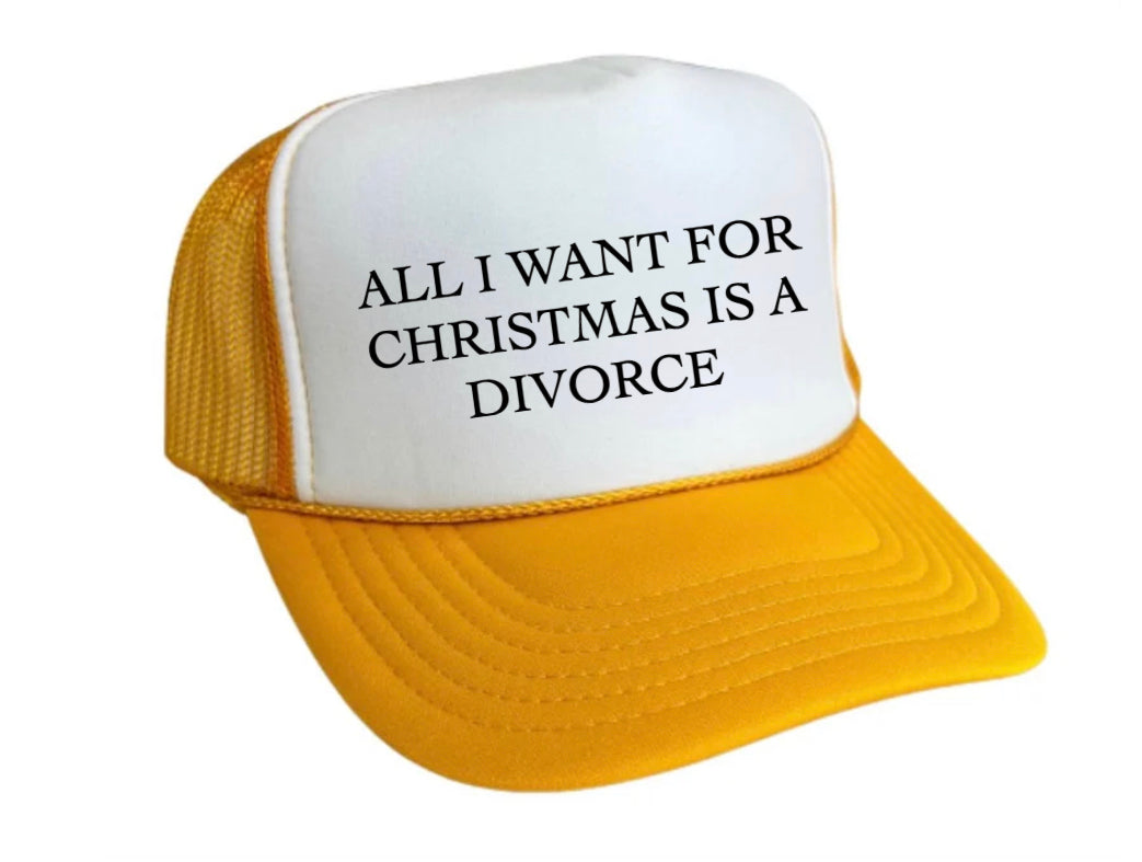 All I Want For Christmas Is A Divorce Trucker Hat