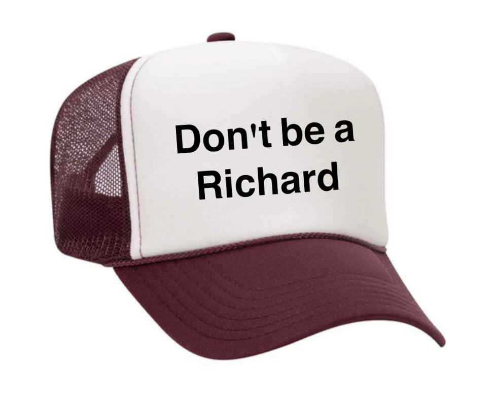 Don't be a Richard Trucker Hat