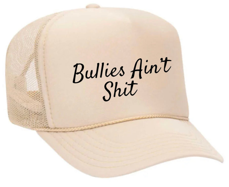 Bullies Ain’t Shit Trucker Hat