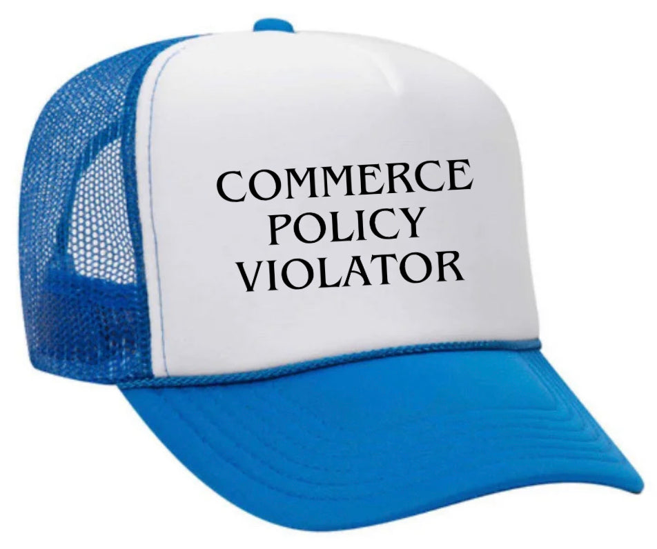 Commerce Policy Violator Trucker Hat