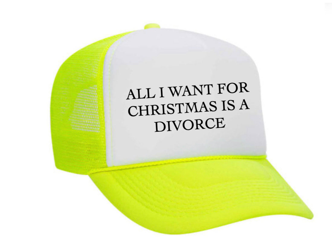 All I Want For Christmas Is A Divorce Trucker Hat