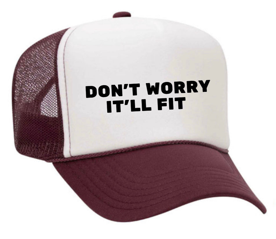 Don’t Worry It’ll Fit Trucker Hat