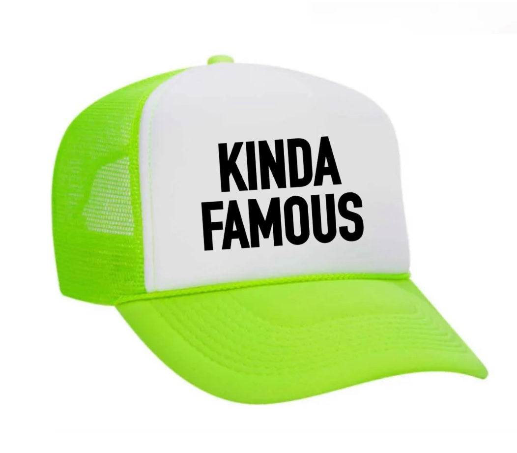 Kinda Famous Trucker Hat