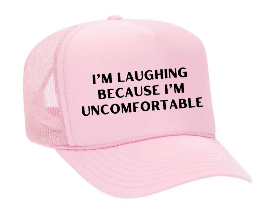 I’m Laughing Because I’m Uncomfortable Trucker Hat