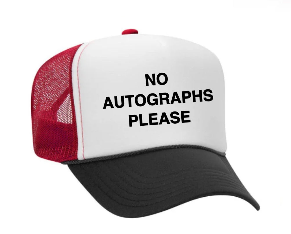 No Autographs Please Trucker Hat