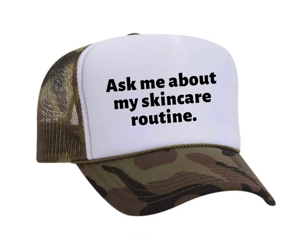 Ask Me About My Skincare Routine Trucker Hat