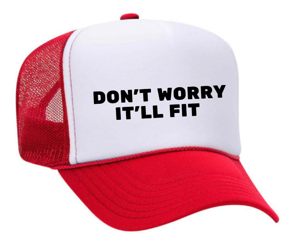 Don’t Worry It’ll Fit Trucker Hat