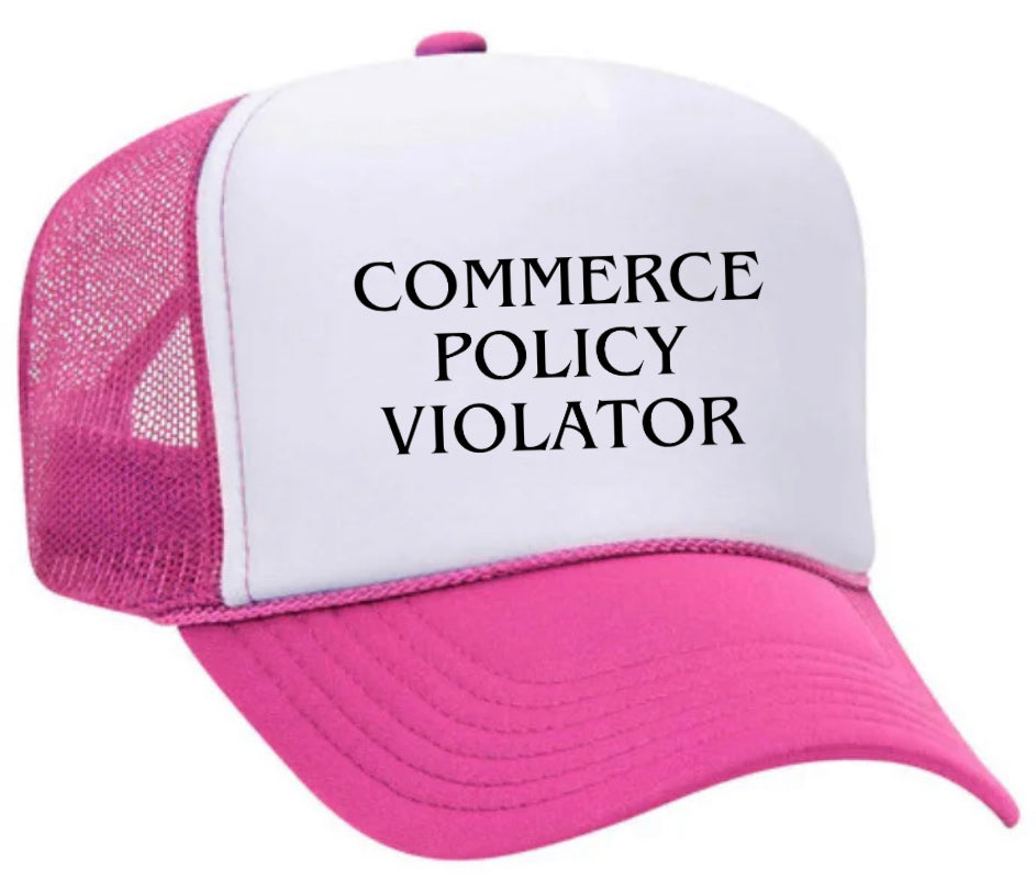 Commerce Policy Violator Trucker Hat