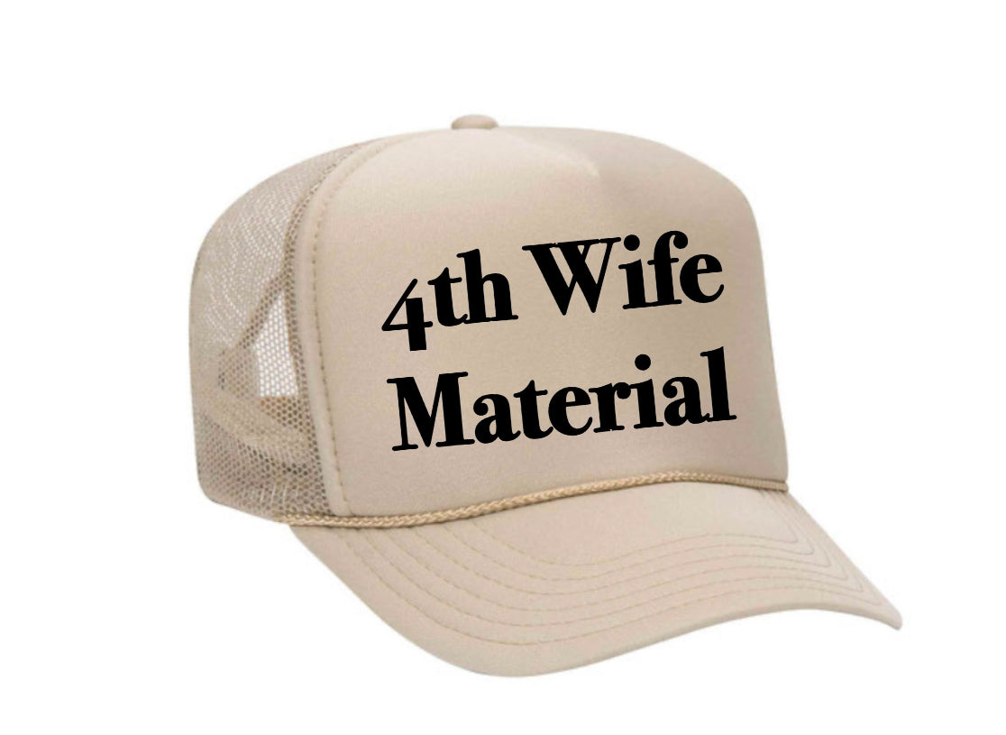 4th Wife Material Trucker Hat